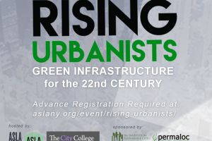 Rising Urbanists: Green Infrastructure for the 22nd Century